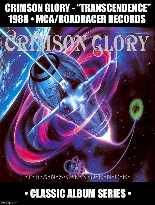 Their second album, a true classic of U.S. prog/power metal… | image tagged in heavy metal,crimson glory,transcendence,classic album series,power metal,progressive metal | made w/ Imgflip meme maker