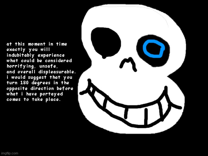 hey buddy chum pal | image tagged in sans,undertale,funny,meme | made w/ Imgflip meme maker