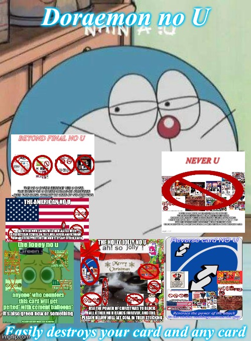 Doraemon No U | Doraemon no U; Easily destroys your card and any card | image tagged in doraemon,no u | made w/ Imgflip meme maker
