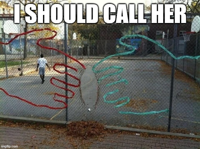 Call Her | I SHOULD CALL HER | image tagged in sex jokes | made w/ Imgflip meme maker