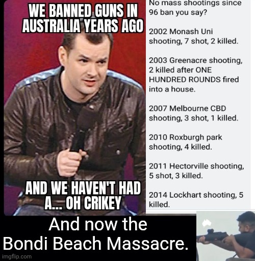 Australian gun laws | And now the Bondi Beach Massacre. | image tagged in black background,shooter,reality,check | made w/ Imgflip meme maker