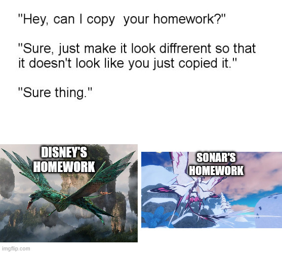Borderline scummy, I expect a lawsuit in no less than a week | DISNEY'S HOMEWORK; SONAR'S HOMEWORK | image tagged in hey can i copy your homework,roblox,avatar,creatures of sonaria | made w/ Imgflip meme maker