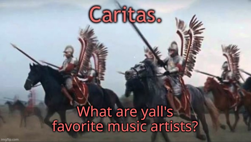 Caritas announcement template | What are yall's favorite music artists? | image tagged in caritas announcement template | made w/ Imgflip meme maker