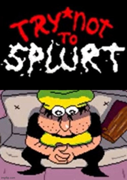 try not to splurt Blank Meme Template