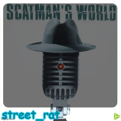 street rat's scatman john temp Blank Meme Template