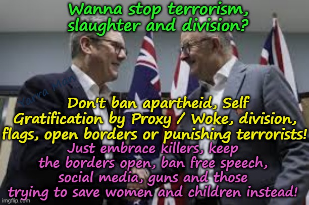 Wanna ban terrorism? Just welcome them, ban free speech and jail those wanting to stop it! | Wanna stop terrorism, slaughter and division? Yarra Man; Don't ban apartheid, Self Gratification by Proxy / Woke, division, flags, open borders or punishing terrorists! Just embrace killers, keep the borders open, ban free speech, social media, guns and those trying to save women and children instead! | image tagged in bondi beach australia,albanese labor,stalin starmer united islamic kingdom,self gratification by proxy woke,open borders | made w/ Imgflip meme maker