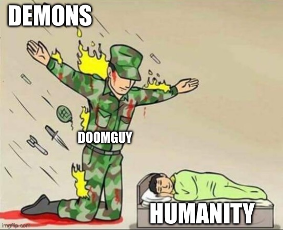 Doom slayer protector of humanity | DEMONS; DOOMGUY; HUMANITY | image tagged in soldier protecting sleeping child,doom | made w/ Imgflip meme maker