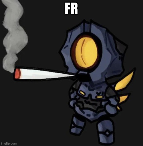 V1 smoking a fat one | FR | image tagged in v1 smoking a fat one | made w/ Imgflip meme maker
