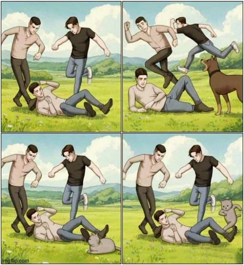 The Different Reactions Between Cats And Dogs When You're Being Attacked | image tagged in cats,dogs,attack | made w/ Imgflip meme maker