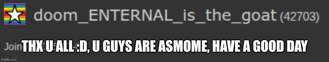 thx u all | THX U ALL :D, U GUYS ARE ASMOME, HAVE A GOOD DAY | image tagged in points,40k points,thx u all,have a good,day,meme | made w/ Imgflip meme maker