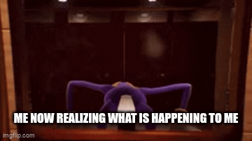 Me now realizing what happening to me....something bad going to happen ...