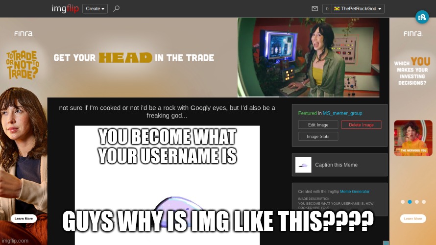 I have never gotten adds this...well, this big | GUYS WHY IS IMG LIKE THIS???? | made w/ Imgflip meme maker