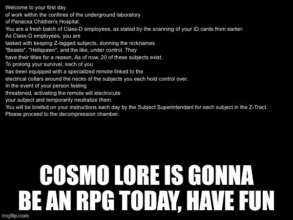 <3 PROCEED. | COSMO LORE IS GONNA BE AN RPG TODAY, HAVE FUN | image tagged in e | made w/ Imgflip meme maker