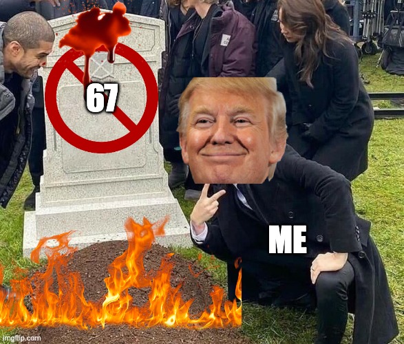 Peace sign tombstone | 67; ME | image tagged in peace sign tombstone | made w/ Imgflip meme maker