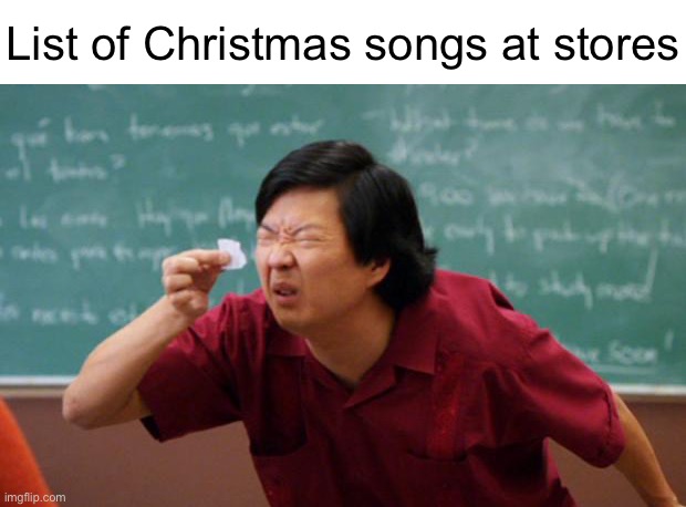 The only ones left that aren’t considered problematic | List of Christmas songs at stores | image tagged in tiny piece of paper | made w/ Imgflip meme maker