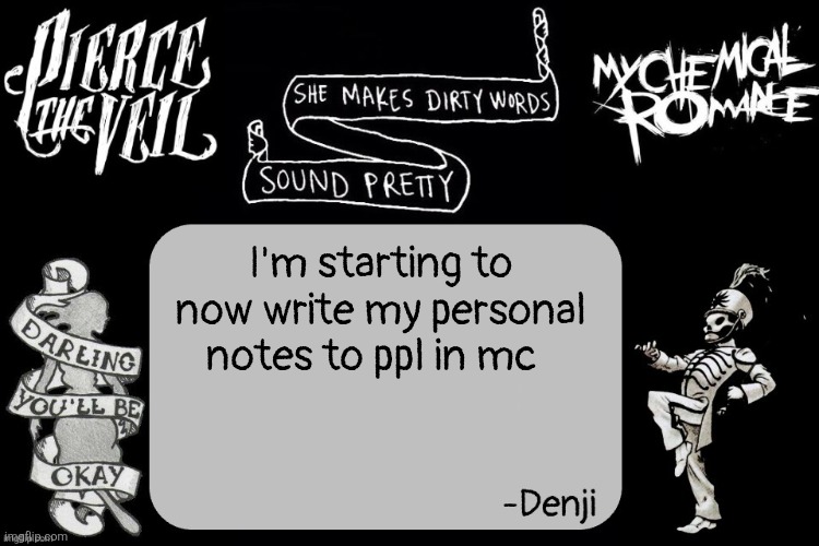 i don't want to write a long one in the stream that no one reads so I'll wirte small personal note for everyone | I'm starting to now write my personal notes to ppl in mc | image tagged in denji ptv and mcr temp | made w/ Imgflip meme maker