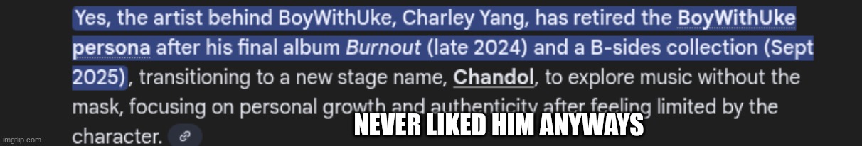 NEVER LIKED HIM ANYWAYS | made w/ Imgflip meme maker