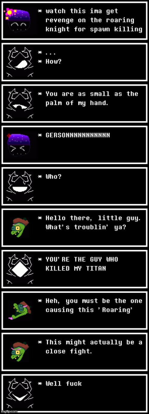 in all seriousness the roaring knight vs. gerson is extremely close | made w/ Imgflip meme maker