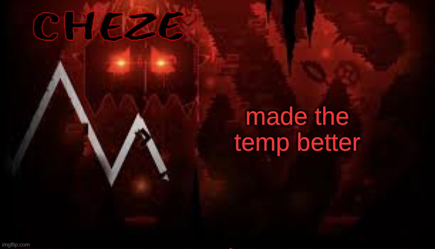 made the temp better | made w/ Imgflip meme maker