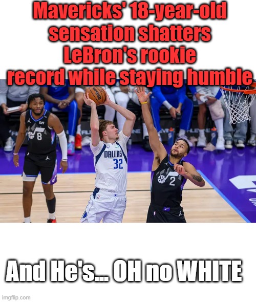 Flagg, 18, scored 42 points against the Jazz | Mavericks' 18-year-old sensation shatters LeBron's rookie record while staying humble; And He's... OH no WHITE | image tagged in jumping | made w/ Imgflip meme maker