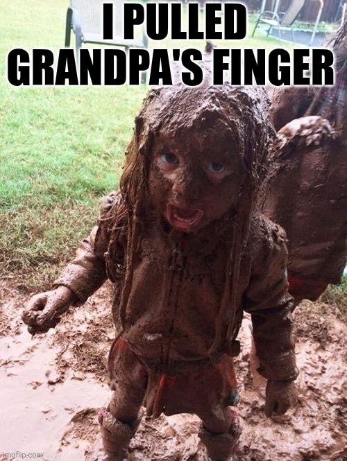 I Pulled Grandpa's Finger | I PULLED GRANDPA'S FINGER | image tagged in chrisjoines1 | made w/ Imgflip meme maker