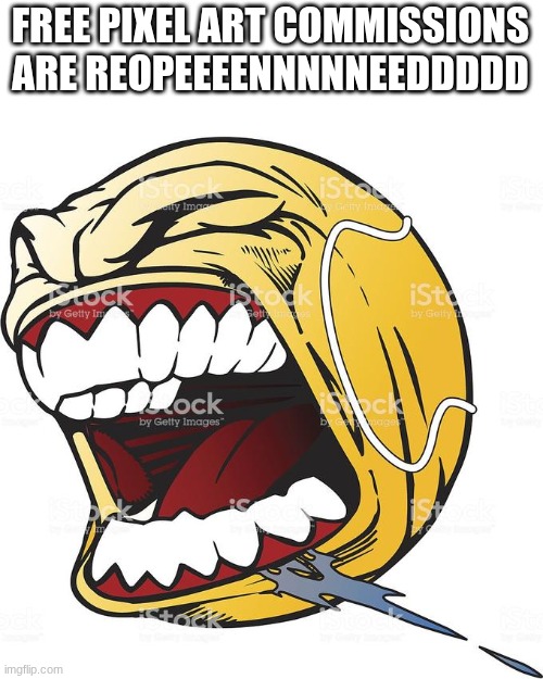 YEEEEEEEAAAAAAAAAAHHHHHHHHHHHHHHHHHHHHH who wants one first | FREE PIXEL ART COMMISSIONS ARE REOPEEEENNNNNEEDDDDD | image tagged in let's fucking go | made w/ Imgflip meme maker
