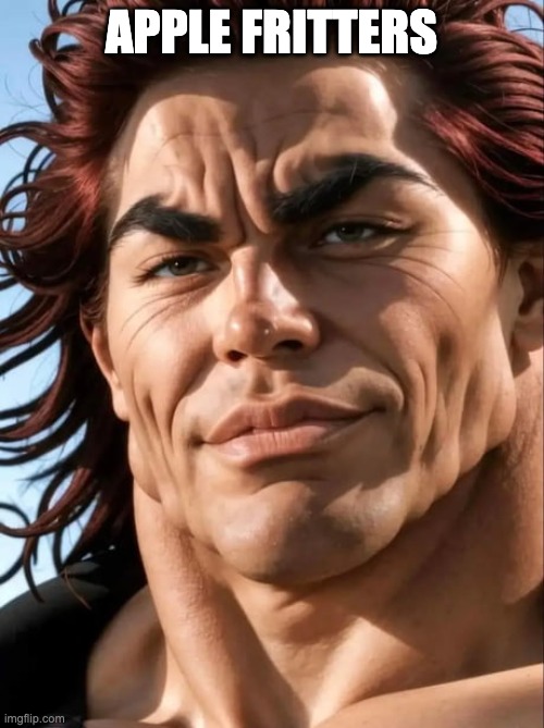 Yujiro Hanma | APPLE FRITTERS | image tagged in yujiro hanma | made w/ Imgflip meme maker