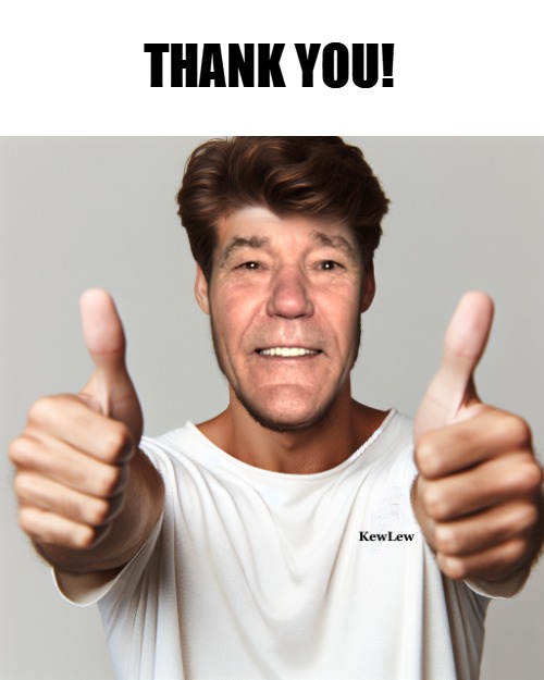 kewlew thumbs up | THANK YOU! | image tagged in kewlew thumbs up | made w/ Imgflip meme maker