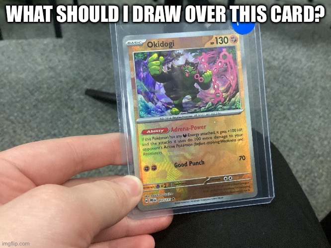 WHAT SHOULD I DRAW OVER THIS CARD? | made w/ Imgflip meme maker
