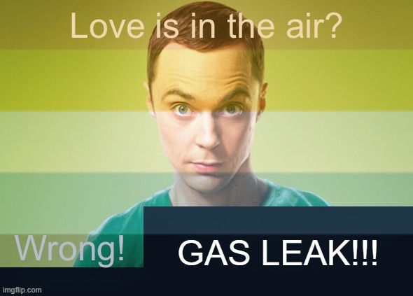 debate in comments if you want :3 | GAS LEAK!!! | made w/ Imgflip meme maker