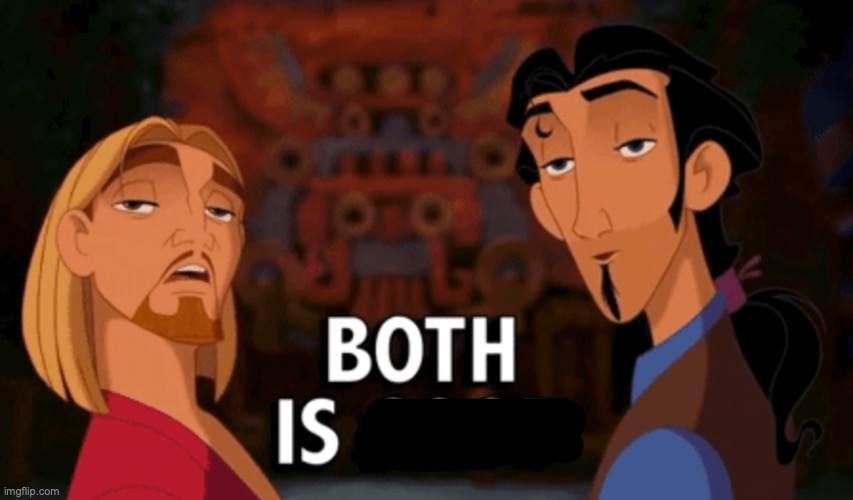 Both is Good | image tagged in both is good | made w/ Imgflip meme maker