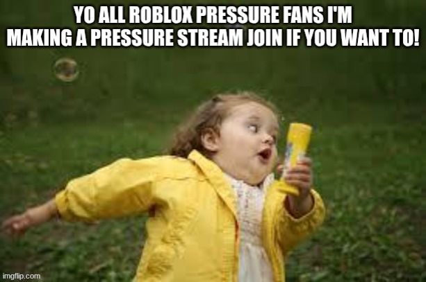 search pressure if you want to join | made w/ Imgflip meme maker