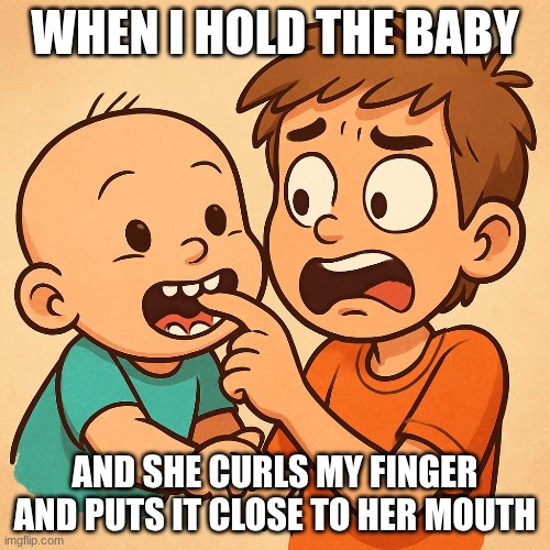 bro this is so true | WHEN I HOLD THE BABY; AND SHE CURLS MY FINGER AND PUTS IT CLOSE TO HER MOUTH | image tagged in average fan vs average enjoyer | made w/ Imgflip meme maker
