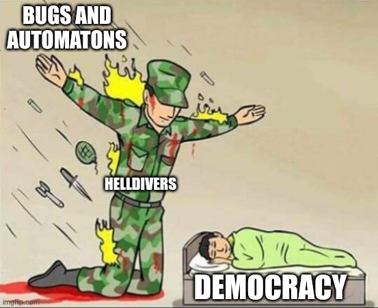 Soldier protecting sleeping child | BUGS AND AUTOMATONS; HELLDIVERS; DEMOCRACY | image tagged in soldier protecting sleeping child | made w/ Imgflip meme maker