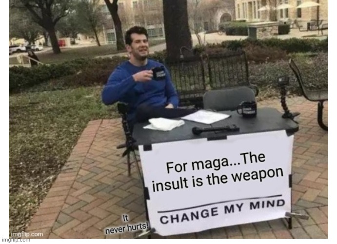 MAGA MAN LoVES AN INSULT. Nerf knife! | made w/ Imgflip meme maker