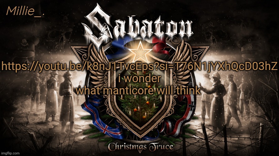 Millie's December announcement template | https://youtu.be/k8nJ1TvcEps?si=T76N1jYXhQcD03hZ i wonder what manticore will think | image tagged in millie's december announcement template | made w/ Imgflip meme maker