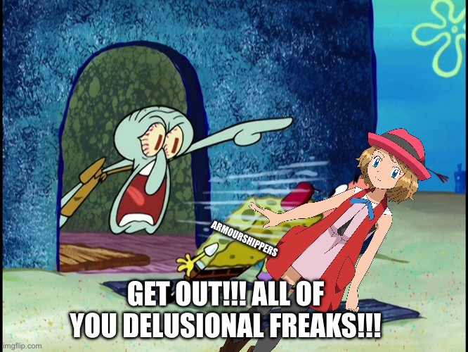 Armourshippers are swifties 2.0 | ARMOURSHIPPERS; GET OUT!!! ALL OF YOU DELUSIONAL FREAKS!!! | image tagged in squidward screaming | made w/ Imgflip meme maker