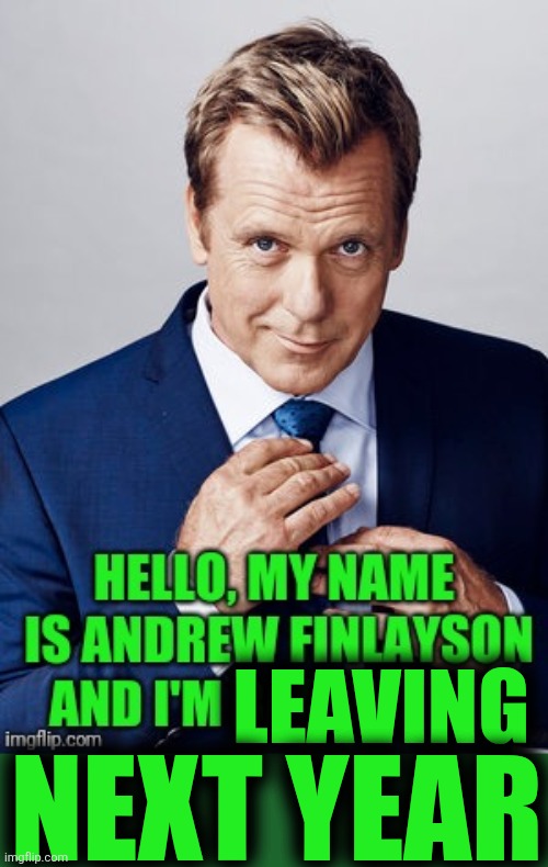 So long and thanks for all the fish | LEAVING; NEXT YEAR | image tagged in andrewfinlayson,i have my own tag,hello there,wtf is that,nsfw week | made w/ Imgflip meme maker