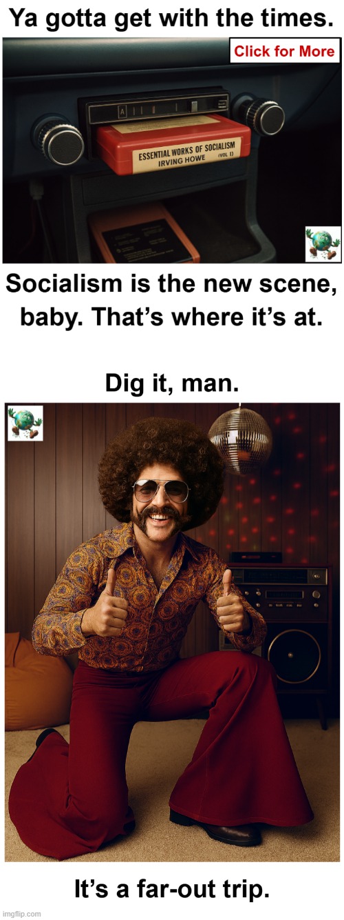 Is socialism really the “fresh new” approach to governance that today’s youth believe it is? | image tagged in socialism,maga | made w/ Imgflip meme maker