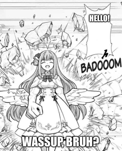 Mika breaking the wall saying X | HELLO! WASSUP, BRUH? | image tagged in mika breaking the wall saying x | made w/ Imgflip meme maker