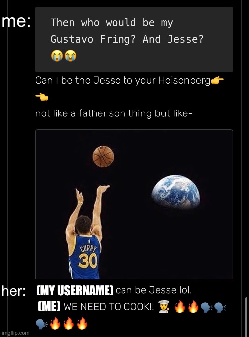 im in | me:; her:; (MY USERNAME); (ME) | made w/ Imgflip meme maker