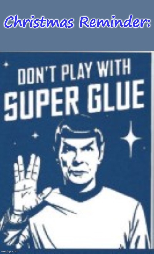 Spock Reminder | Christmas Reminder: | image tagged in star trek,spock,puns,satire | made w/ Imgflip meme maker