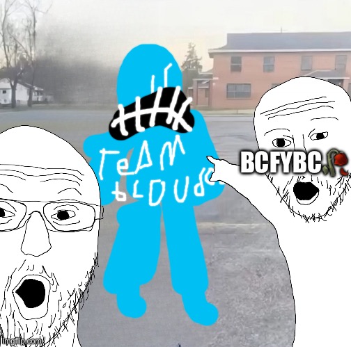 blank sybau maker | BCFYBC🥀 | image tagged in blank sybau maker | made w/ Imgflip meme maker