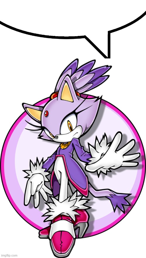image tagged in speech bubble,blaze the cat | made w/ Imgflip meme maker