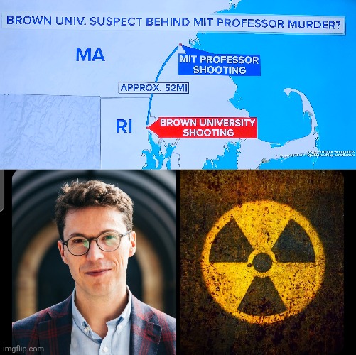 Is there a connection between Brown University and MIT assassination incidents? | image tagged in brown university,mit,shooting,assassination,antisemitism | made w/ Imgflip meme maker