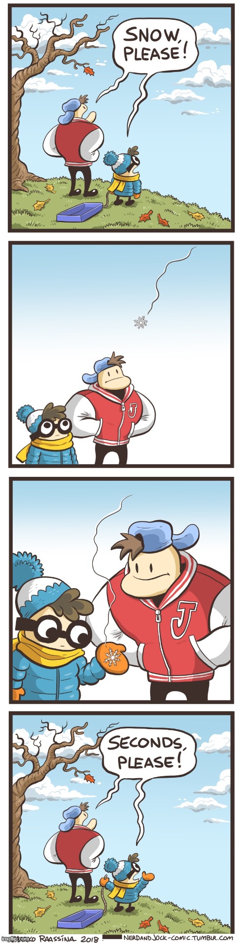 image tagged in nerd,jock,snow,snowflake,seconds,please | made w/ Imgflip meme maker