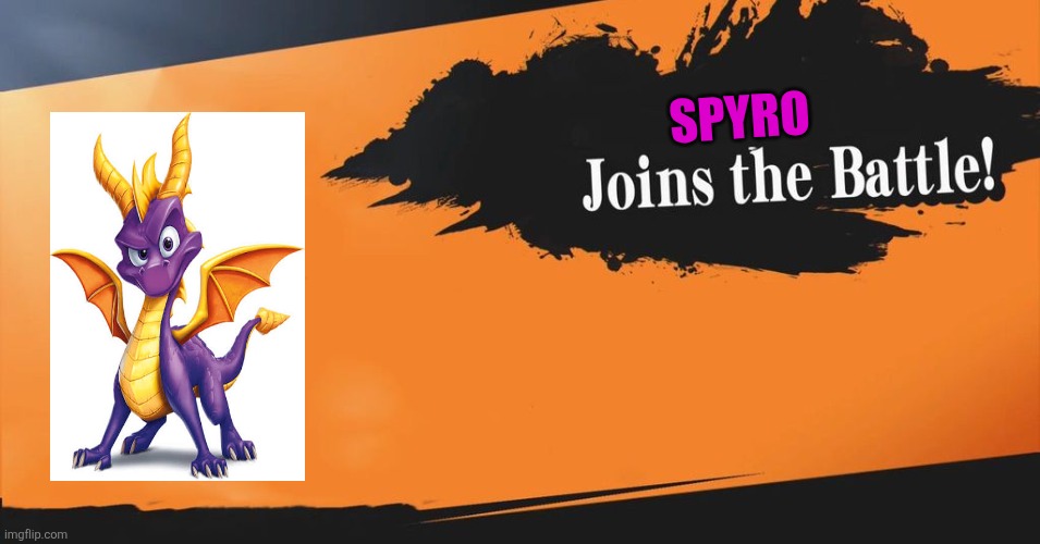 What if Spyro joins the Smash Bros? | SPYRO | image tagged in smash bros,spyro,activision,activision blizzard | made w/ Imgflip meme maker