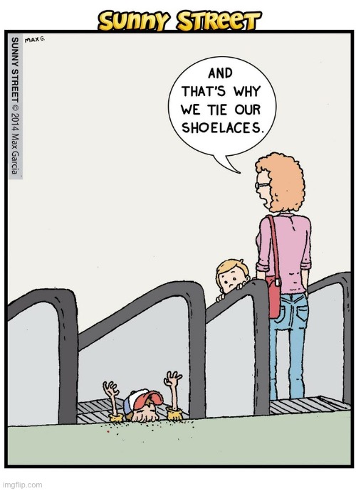 Yikes! | image tagged in comics,sunny street,escalator,squished to death,untied shoelaces | made w/ Imgflip meme maker