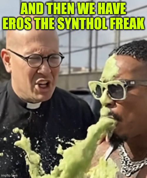Last meme of mine, enjoy it my fellas. Btw i hope Eros will never discover these memes, but it's ok cause he can't speak english | AND THEN WE HAVE EROS THE SYNTHOL FREAK | image tagged in priest exorcises eros luxor ai image | made w/ Imgflip meme maker