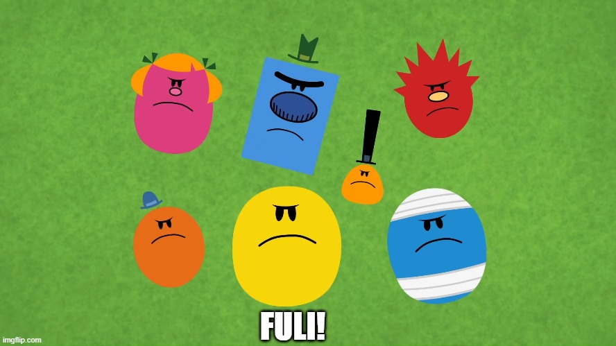 FULI! | image tagged in memes | made w/ Imgflip meme maker